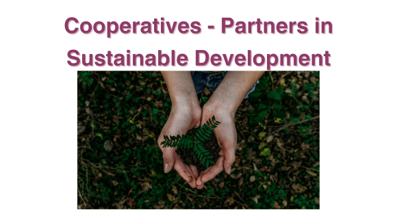 Cooperatives - Partners in Sustainable Development